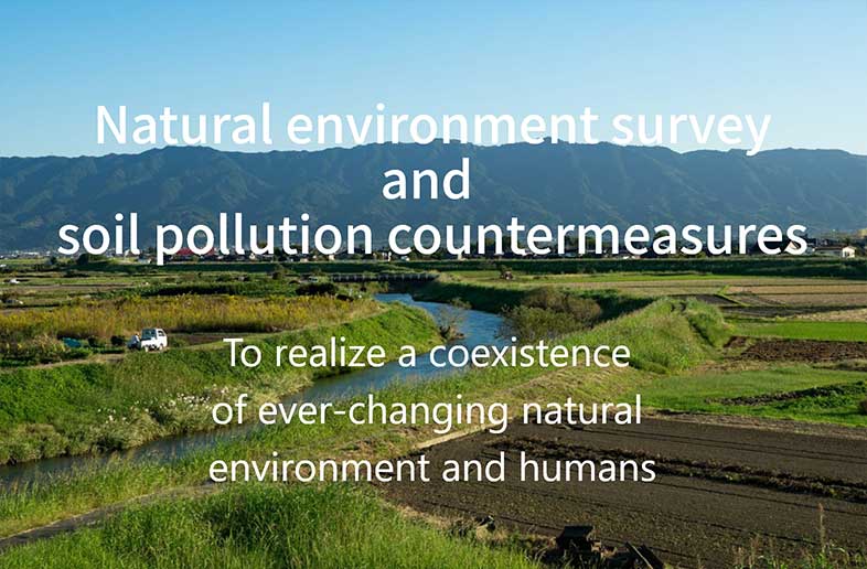 Natural environment survey and soil pollution countermeasures